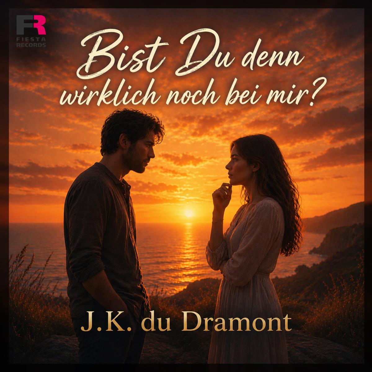 J.K. du Dramont – Bist du denn wirklich noch bei mir