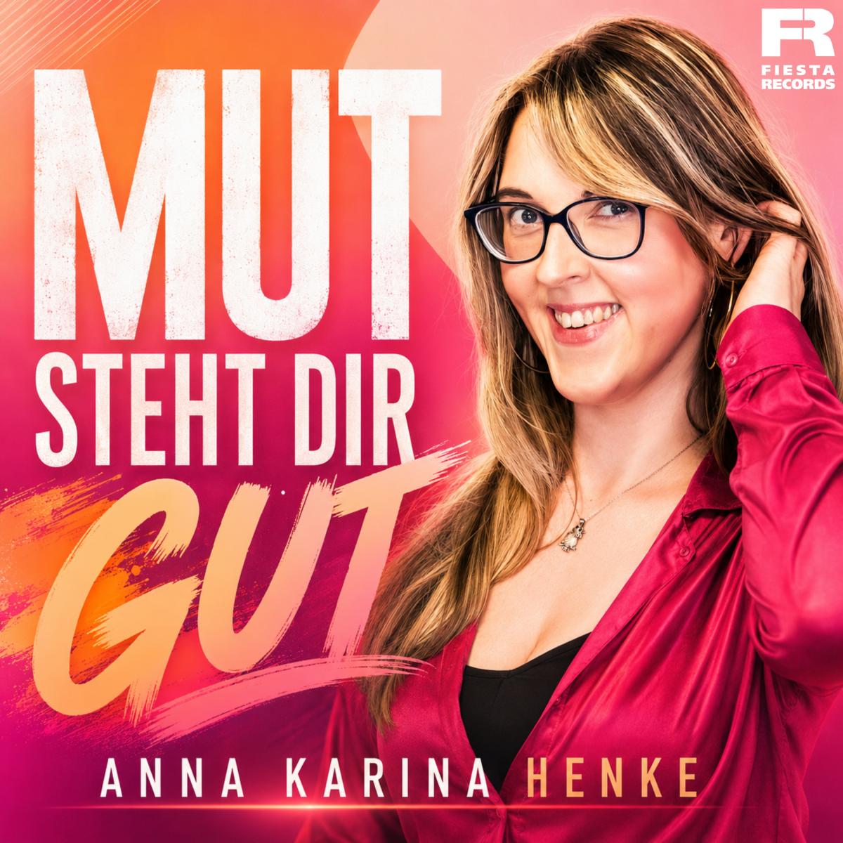 Anna Karina Henke - Mut steht Dir gut