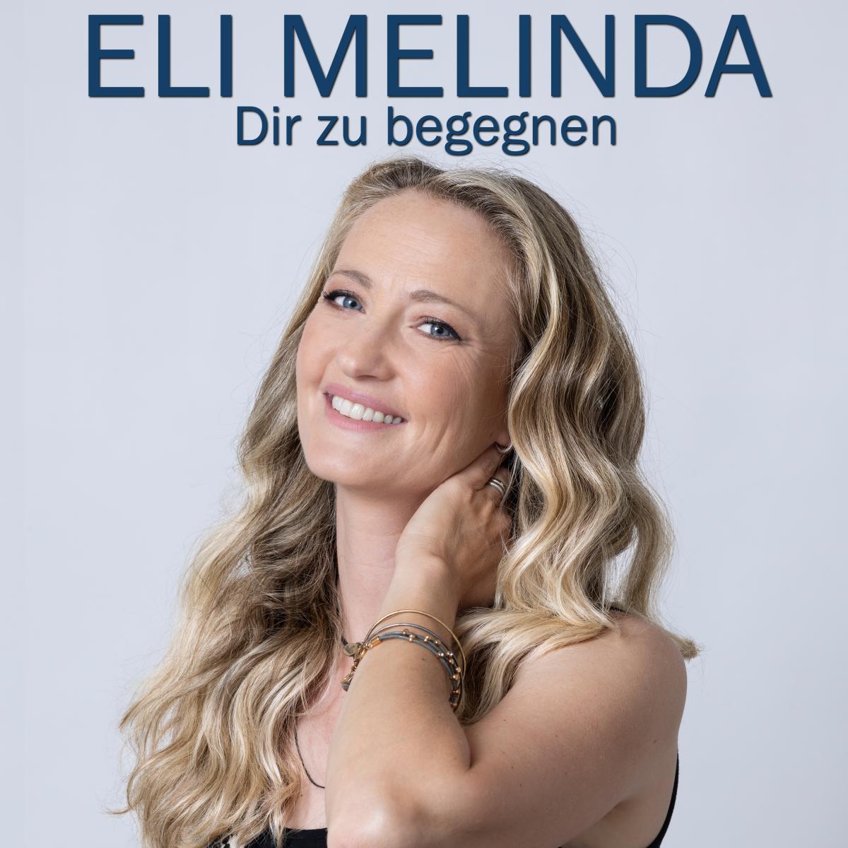 Eli Melinda - Dir zu begegnen