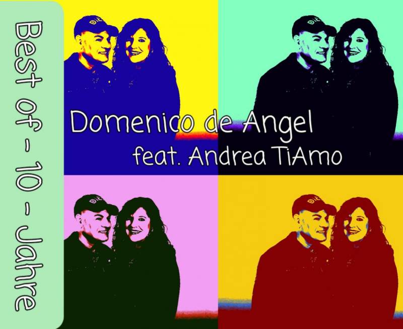 Domenico de Angel & Andrea TiAmo - Best Of 10 Jahre