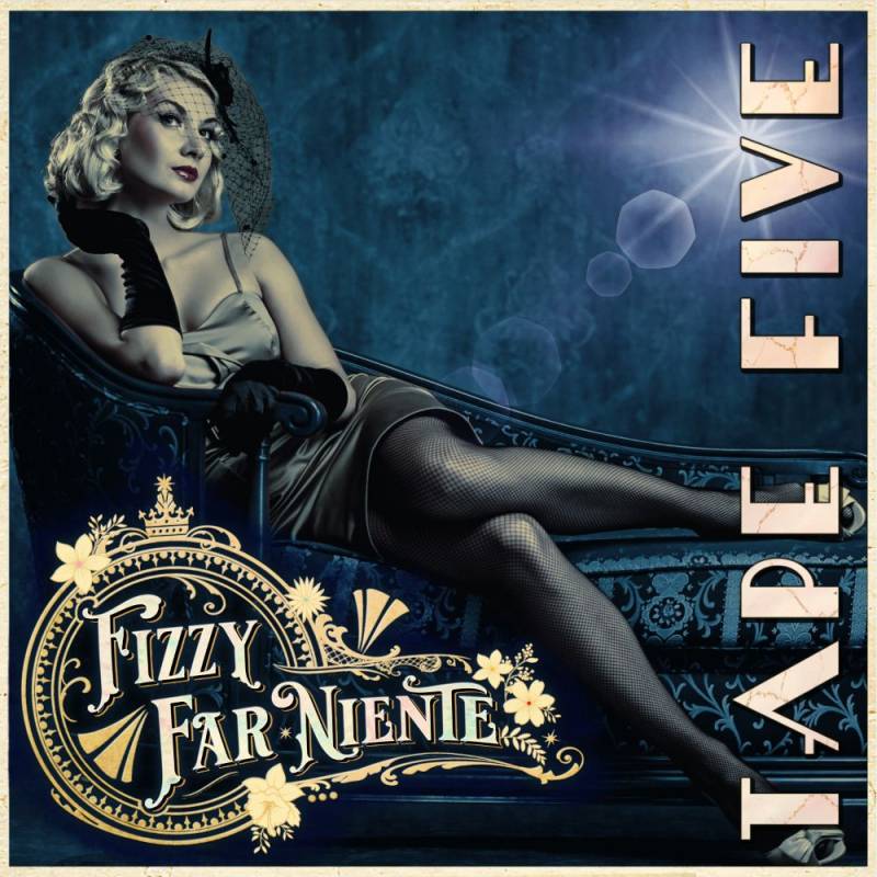 Tape Five - Fizzy Far Niente