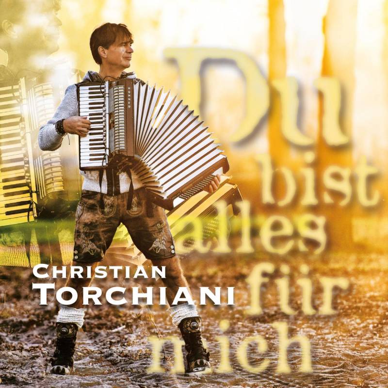 Christian Torchiani -  Du Bist Alles Für Mich