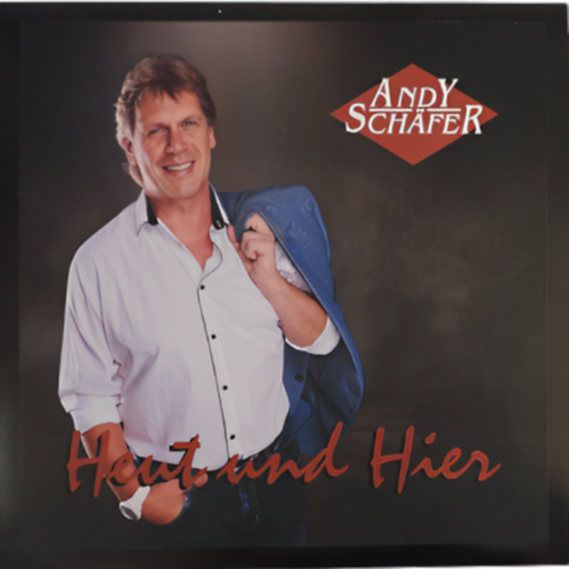 Andy Schäfer - Heut und Hier