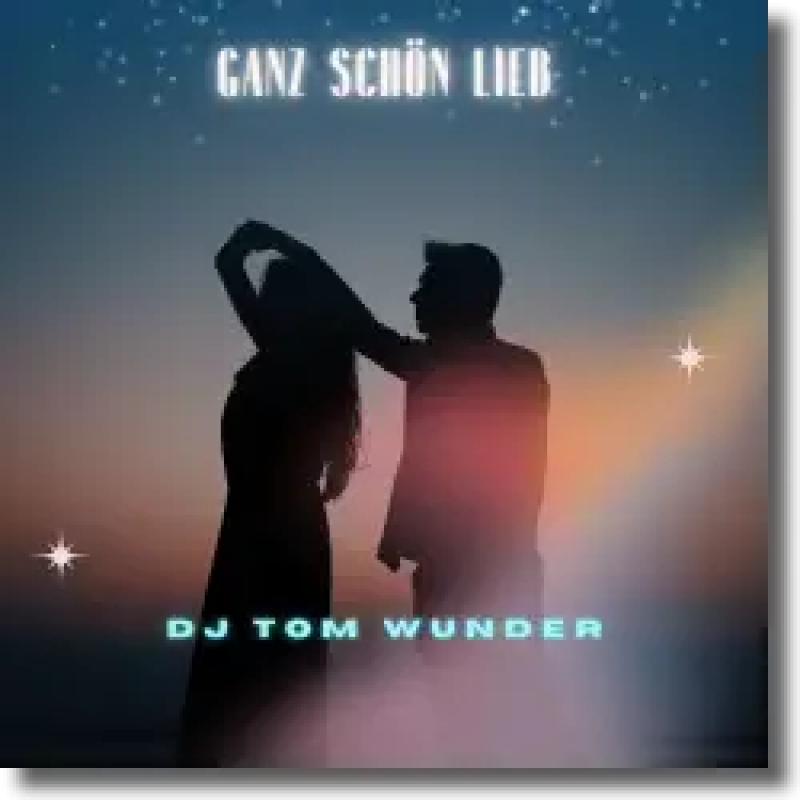 DJ Tom Wunder Ganz sch&ouml;n lieb