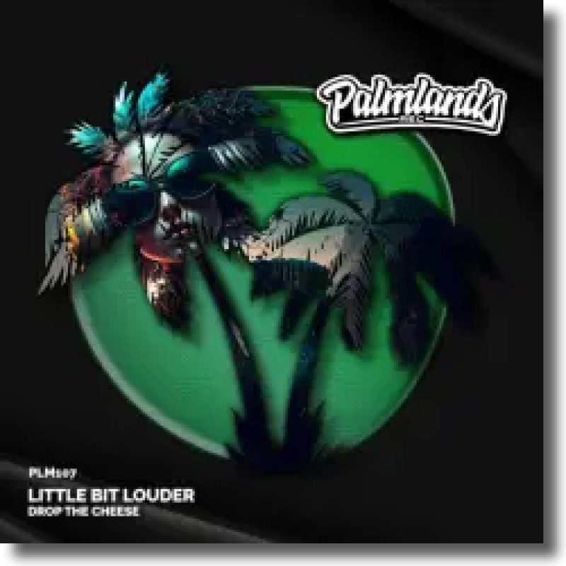 Drop The Cheese - Little Bit Louder