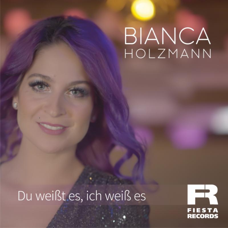 Bianca Holzmann - Du weißt es, ich weiß es