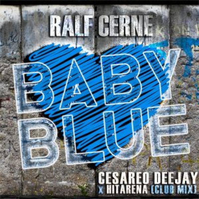 RALF CERNE „Baby Blue“ CESAREO DEEJAY x HITARENA Club Mix