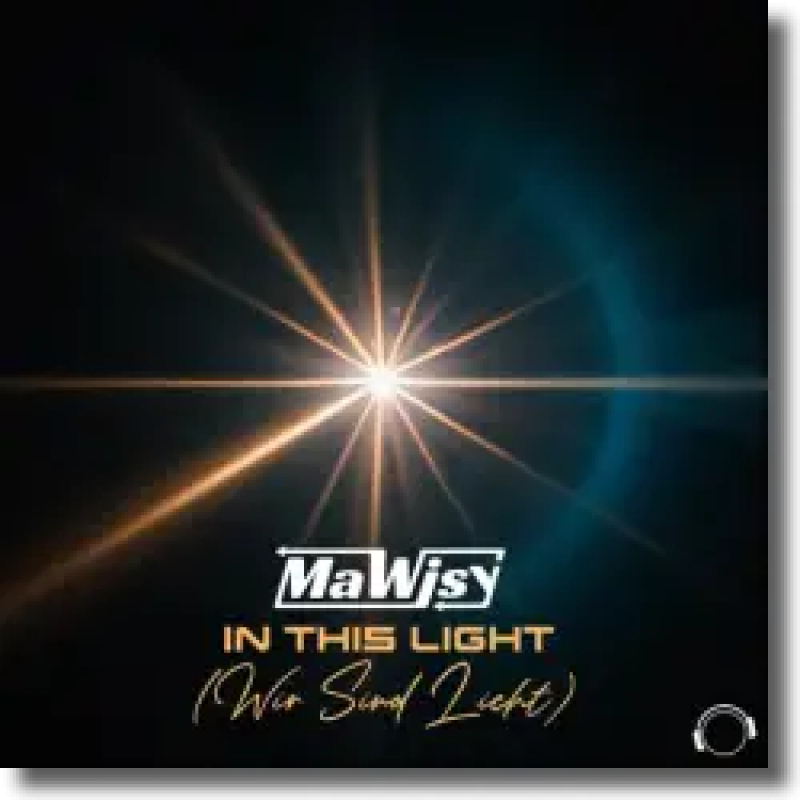 MaWiSy - In This Light (Wir sind Licht)