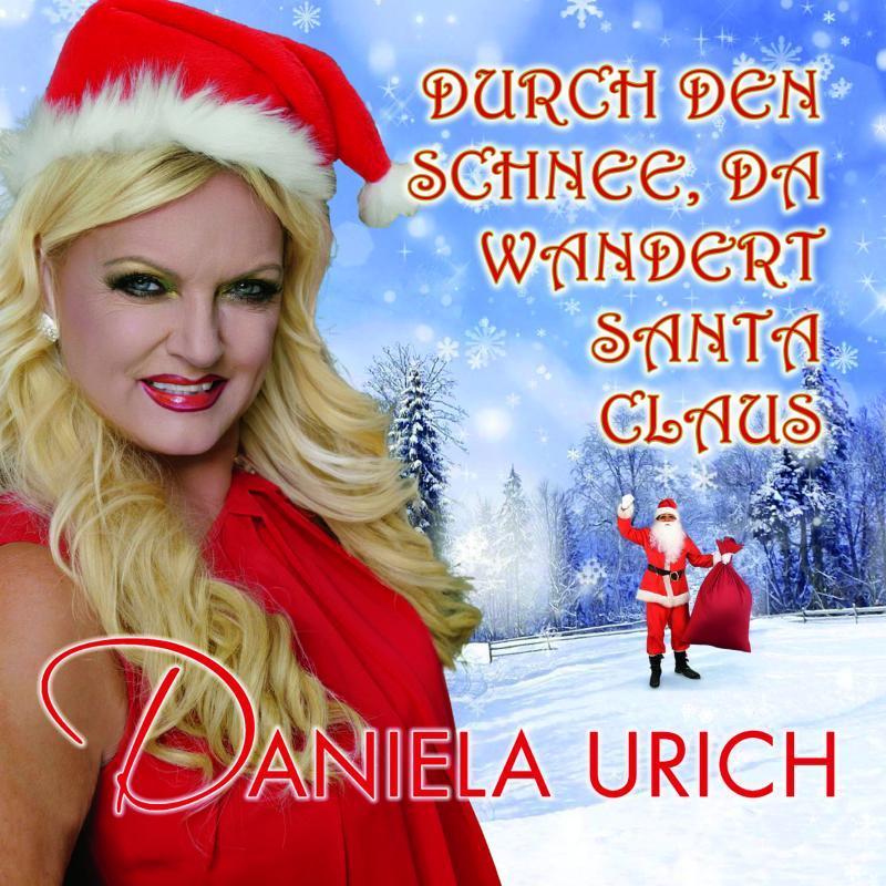 Daniela Urich - Durch den Schnee, da wandert Santa Claus