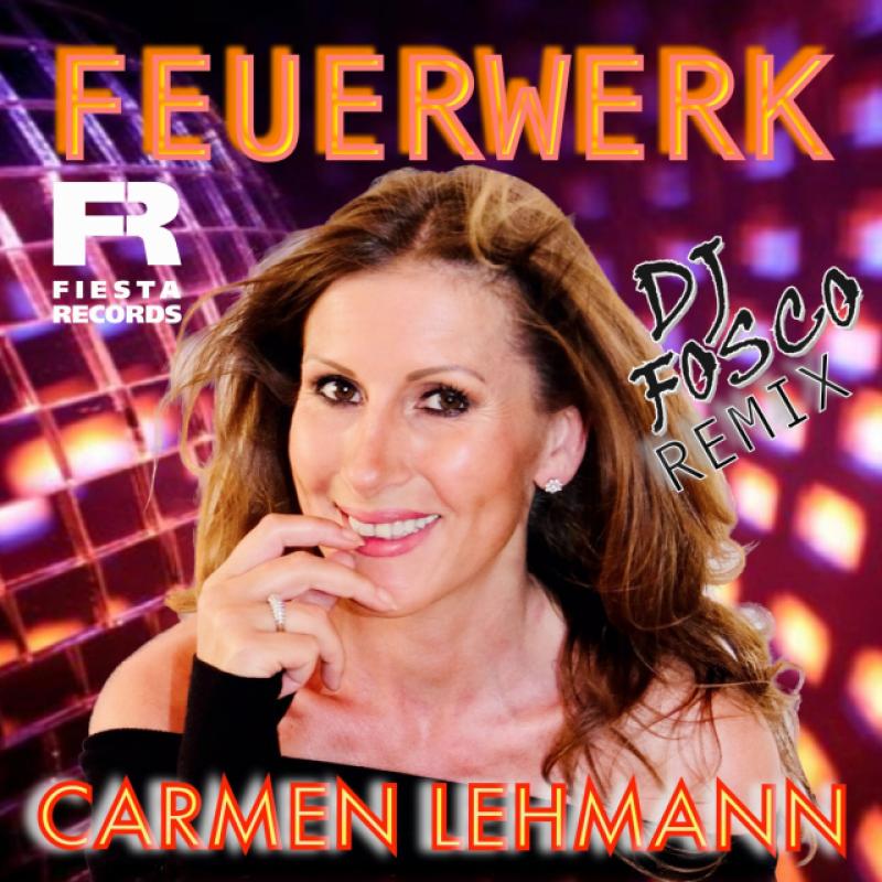 Carmen Lehmann - Feuerwerk (DJ Fosco Remix)