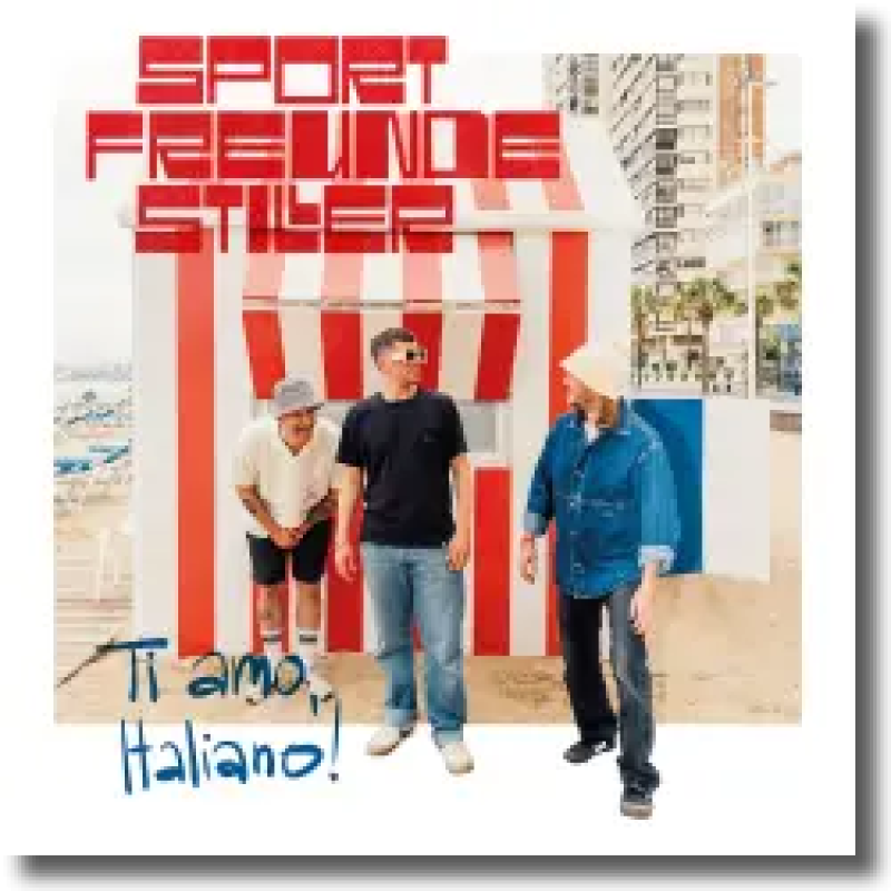 Sportfreunde Stiller - Ti amo, Italiano!