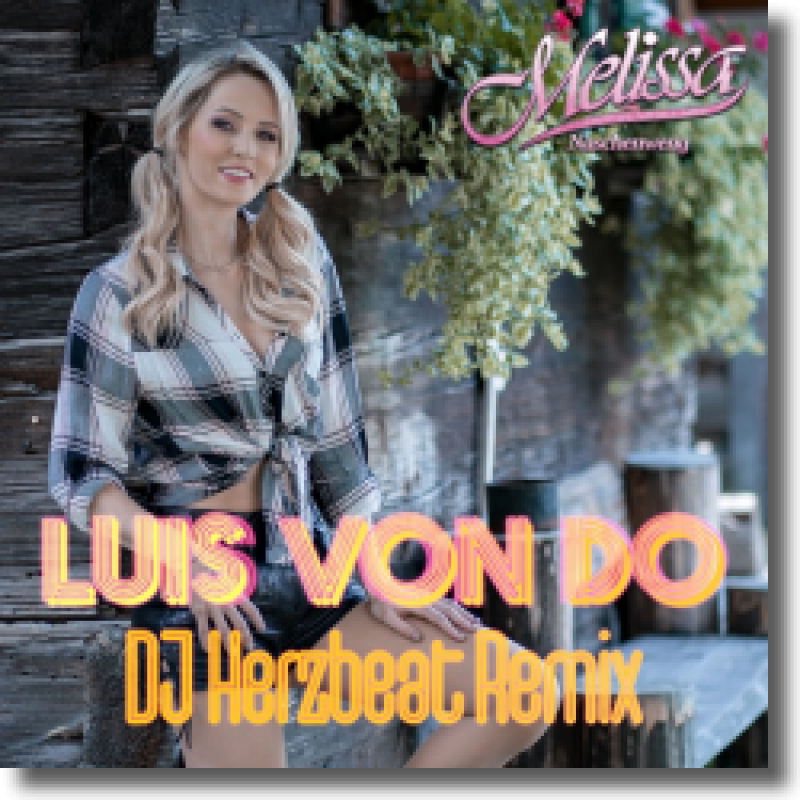 Melissa Naschenweng - Luis Von Do (DJ Herzbeat Remix)
