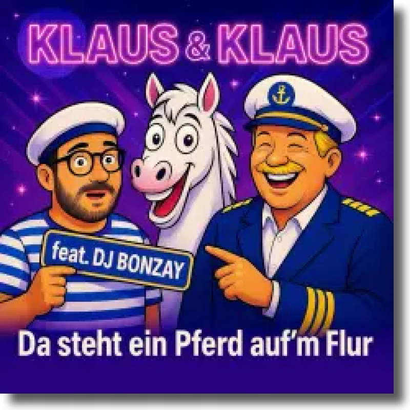 Klaus & Klaus feat. DJ Bonzay - Da steht ein Pferd auf&rsquo;m Flur