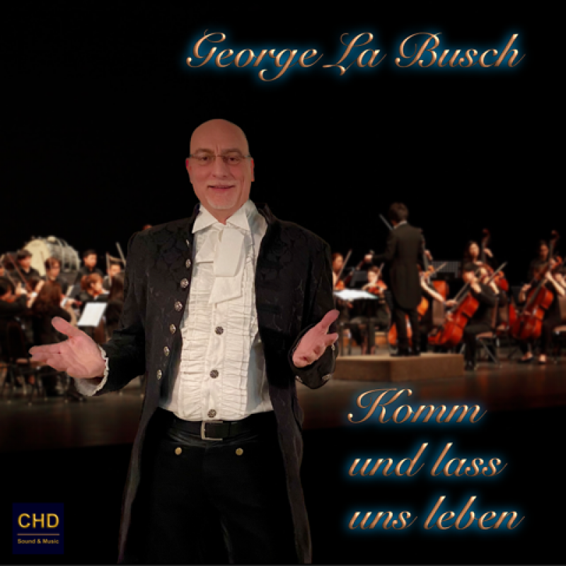 George La Busch - Komm und lass uns leben