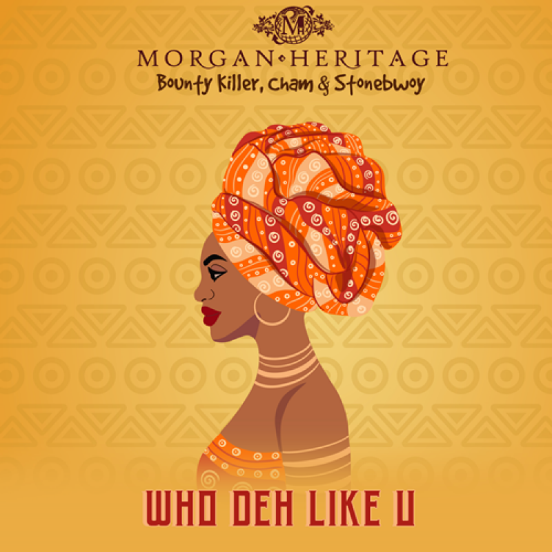 Morgan Heritage feat. Bounty Killer, Cham & Stonebwoy - Who Deh Like