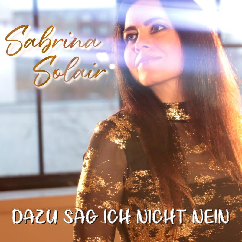 Sabrina Solair - Dazu sag' ich nicht nein