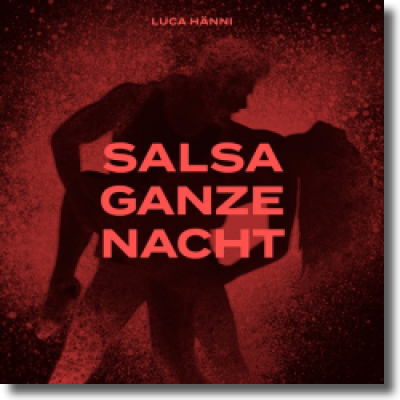 Luca Hänni - Salsa ganze Nacht