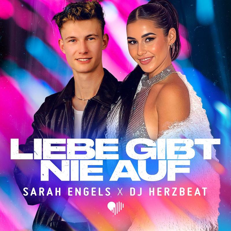 DJ Herzbeat & Sarah Engels - Liebe Gibt Nie Auf