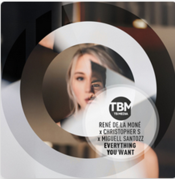 Ren&eacute; de la Mon&eacute;, Christopher S, Miguell Santozz - Everything You Want