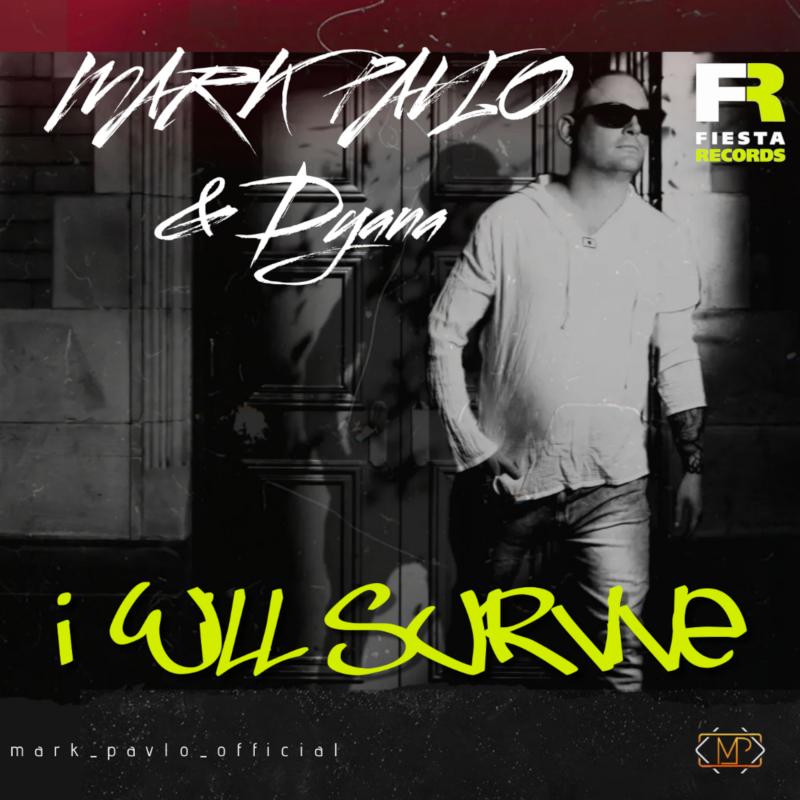 Mark Pavlo feat. Dyana - I will survive