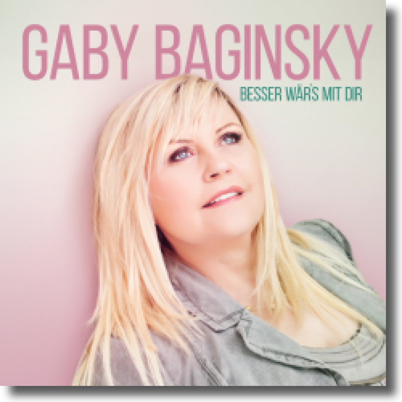 Gaby Baginsky - Besser wär's mit dir