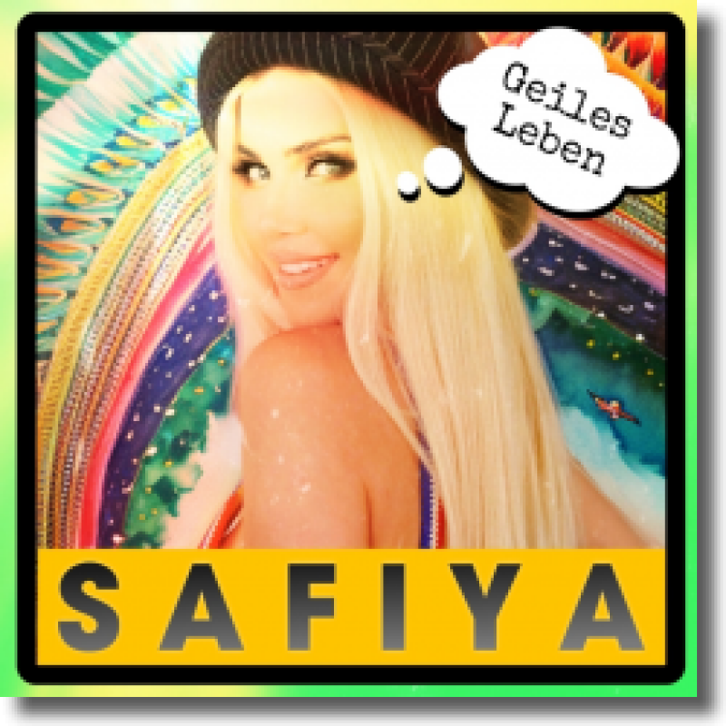 SAFIYA - Geiles Leben