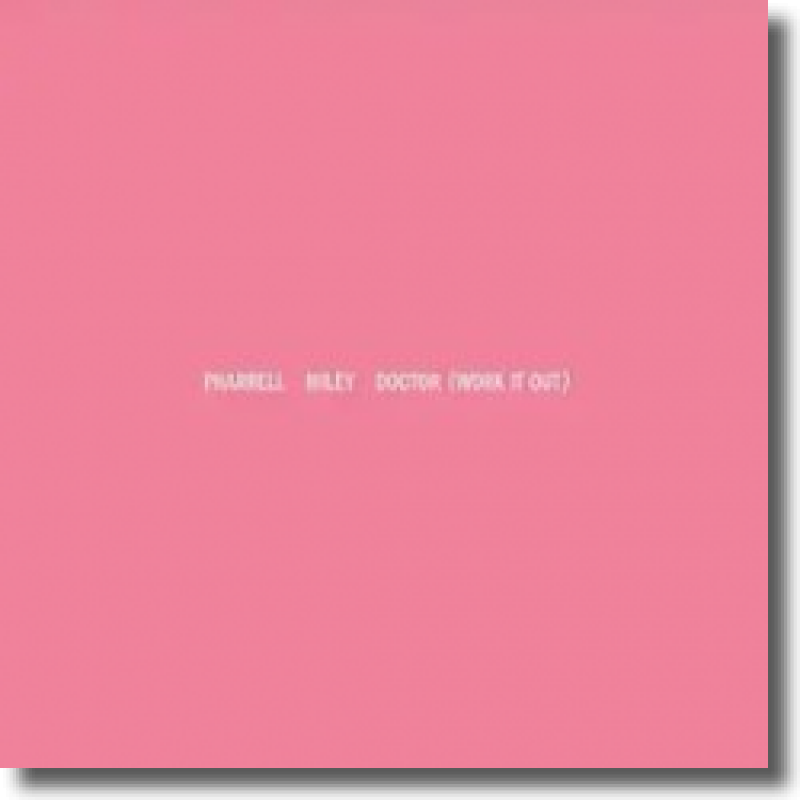 Pharrell Williams & Miley Cyrus - Doctor (Work It Out)