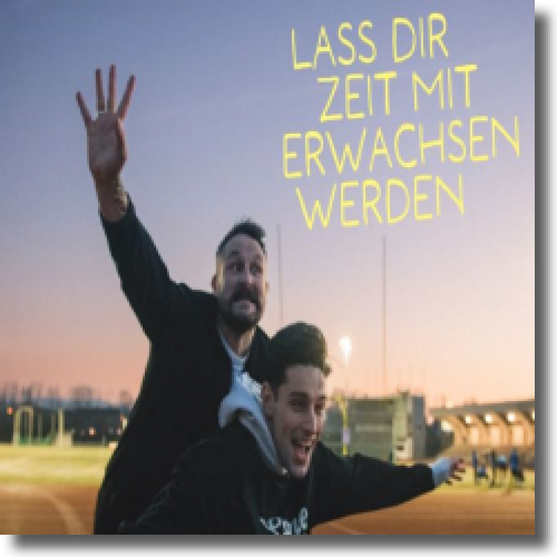Florian Künstler & Alexander Eder - Lass dir Zeit mit erwachsen werden