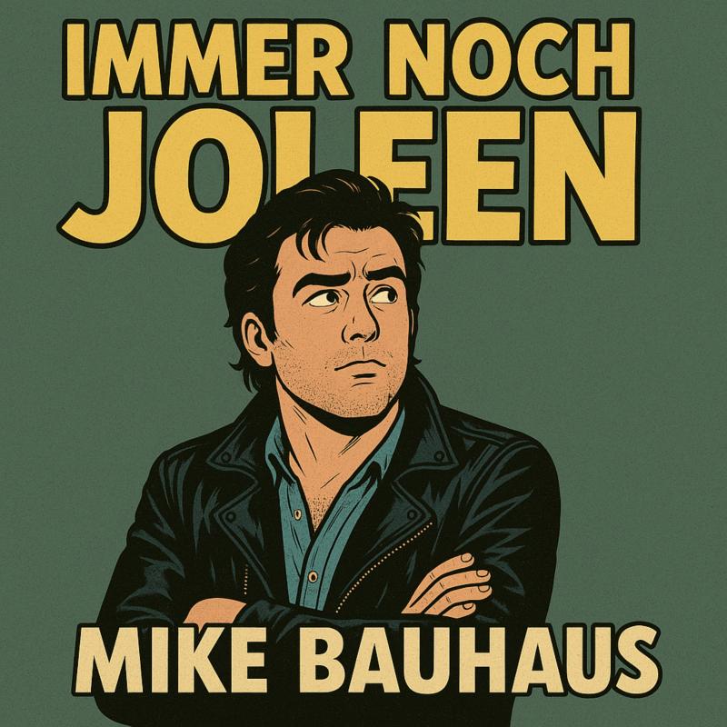 Mike Bauhaus - Immer noch Joleen