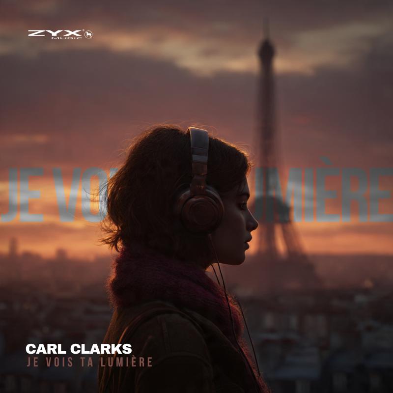 Carl Clarks - Je Vois Ta Lumi&egrave;re