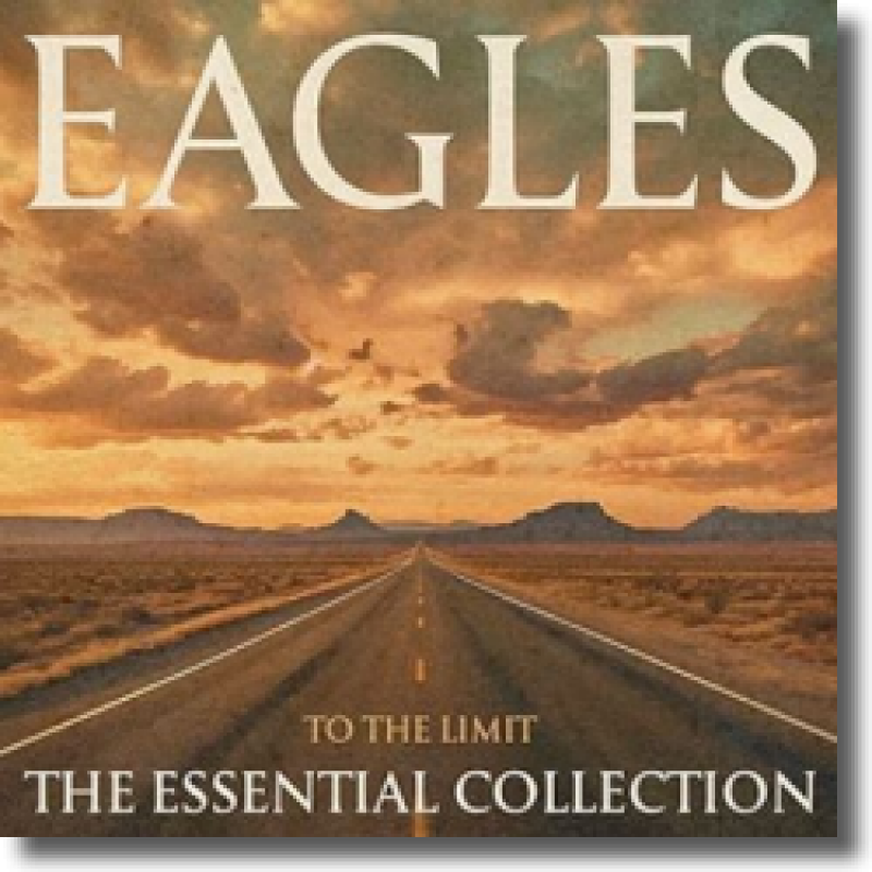 Eagles - To The Limit: The Essential Collection