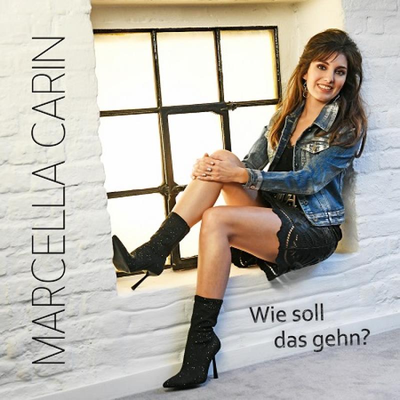 MARCELLA CARIN - Wie soll das geh‘n