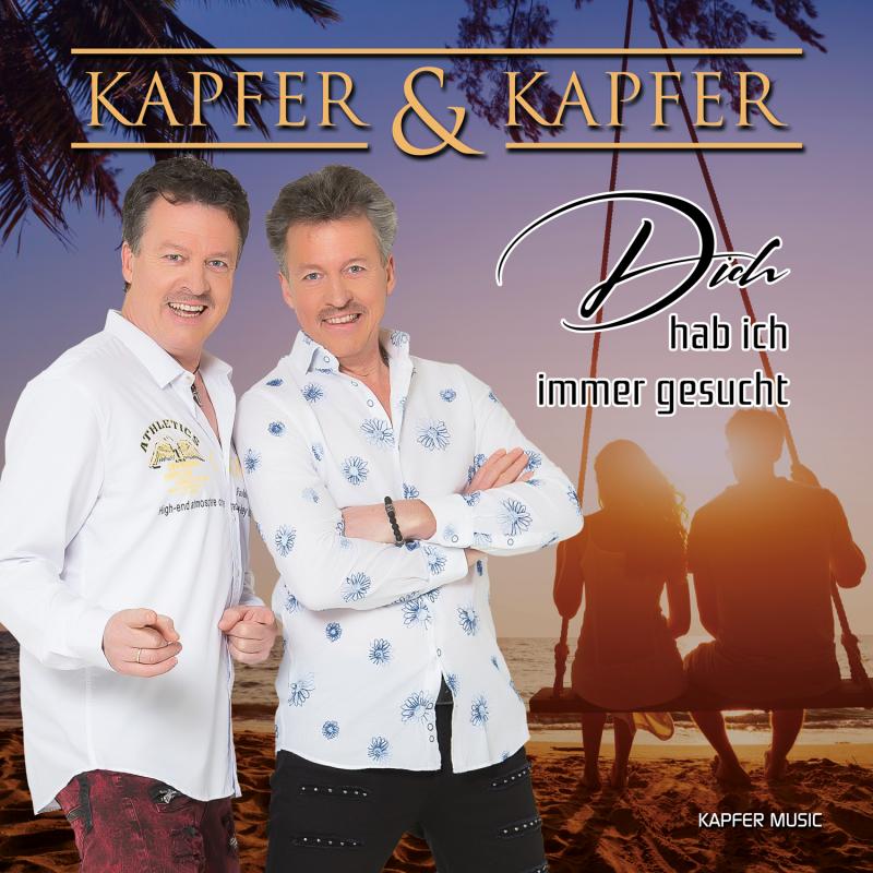 KAPFER & KAPFER – DICH HAB ICH IMMER GESUCHT