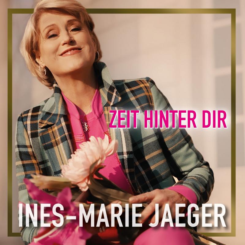 Ines-Marie Jaeger - Zeit hinter Dir