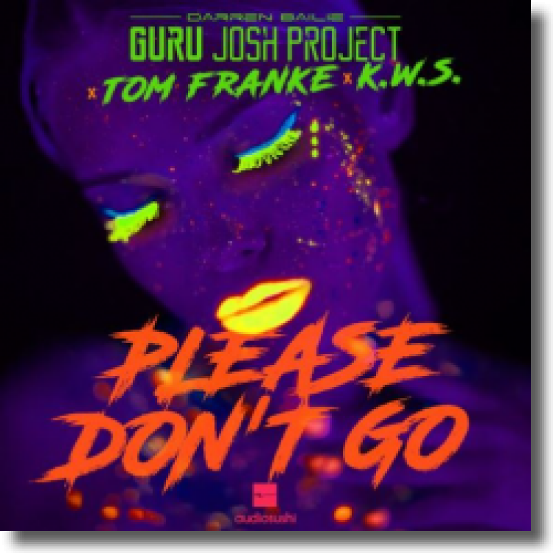 Guru Josh Project x Tom Franke x K.W.S. - Please Don t Go