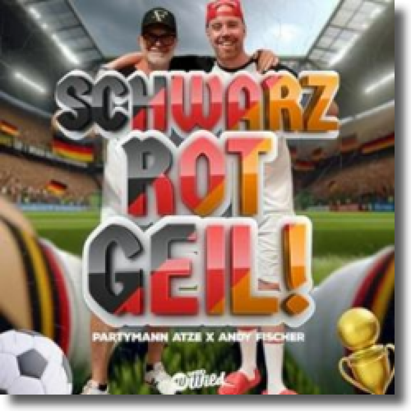 Partymann Atze x Andy Fischer - Schwarz, Rot, Geil!