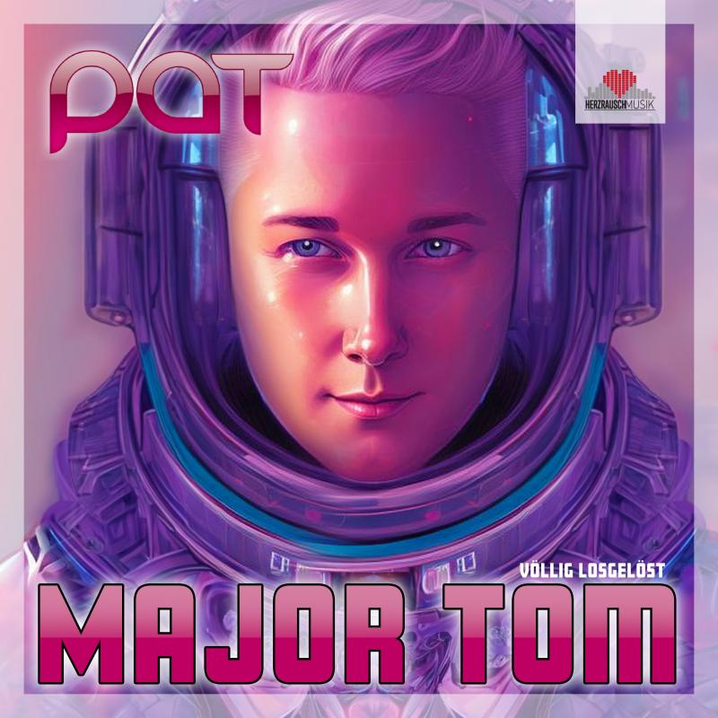 PAT - Major Tom (Völlig losgelöst)