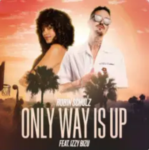 Robin Schulz feat. Izzy Bizu - Only Way Is Up