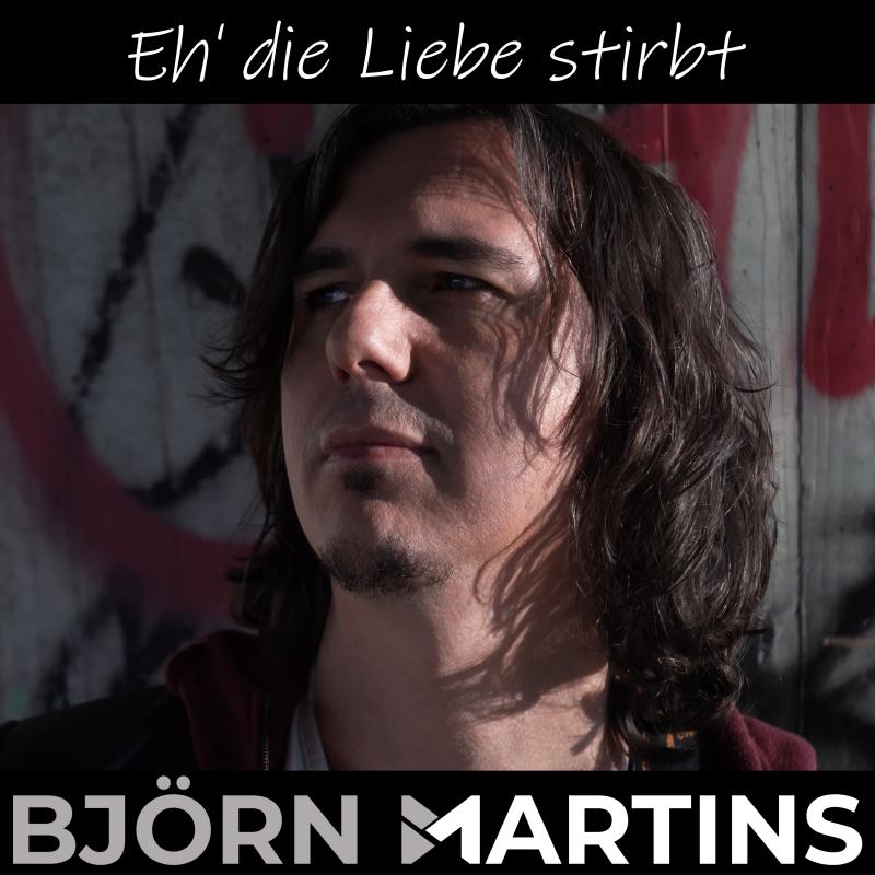 Björn Martins – Eh' die Liebe stirbt