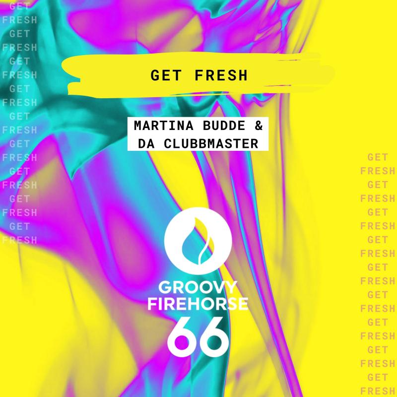 Martina Budde & Da Clubbmaster - Get Fresh