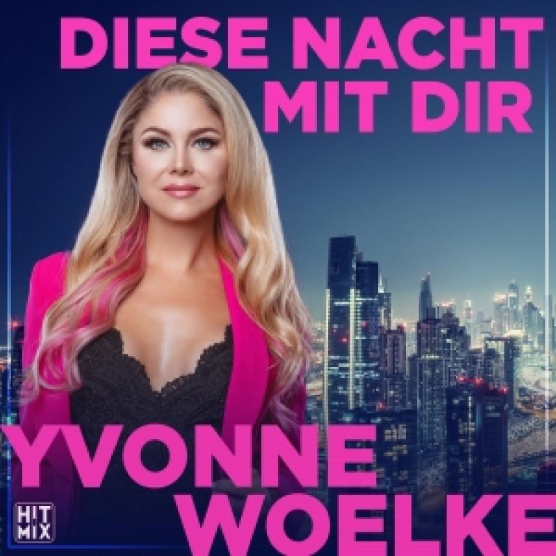 Yvonne Woelke - Diese Nacht mit dir