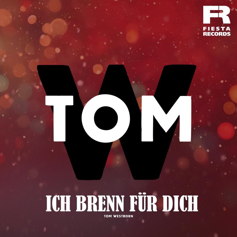 Tom Westborn - Ich brenn für dich