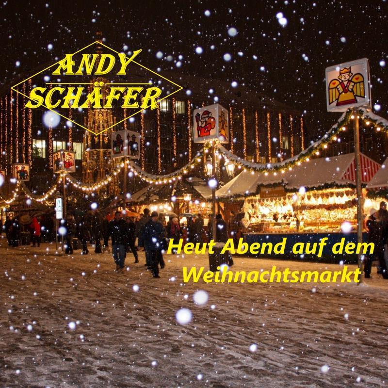Andy Schäfer - Heut Abend auf dem Weihnachtsmarkt