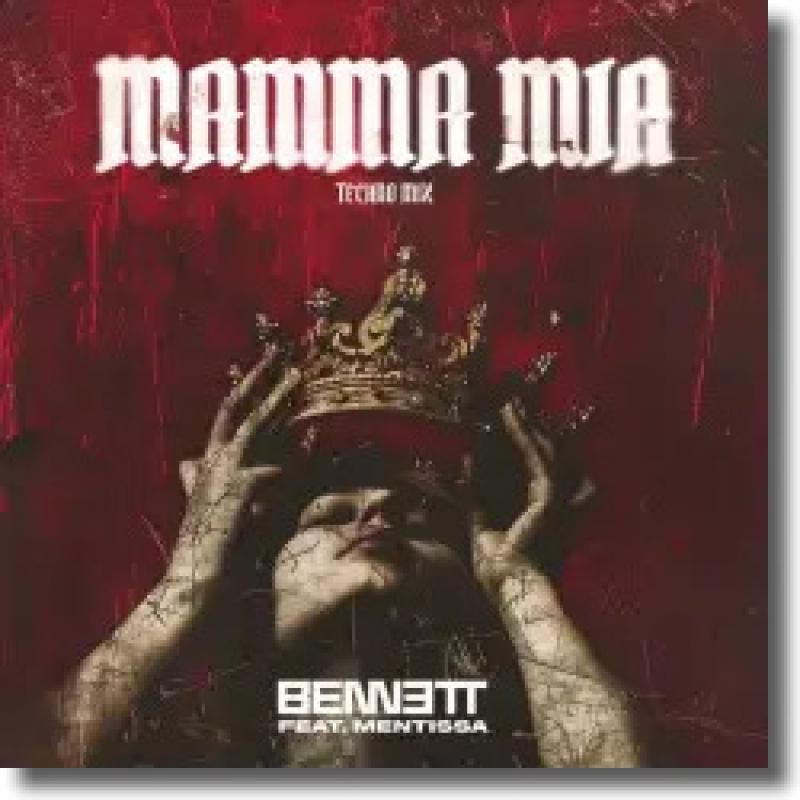 BENNETT feat. Mentissa - Mamma Mia (Techno Mix)