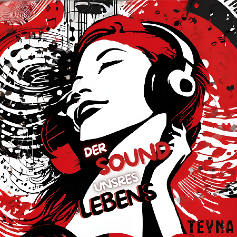 TEYNA - Der Sound unsres Lebens