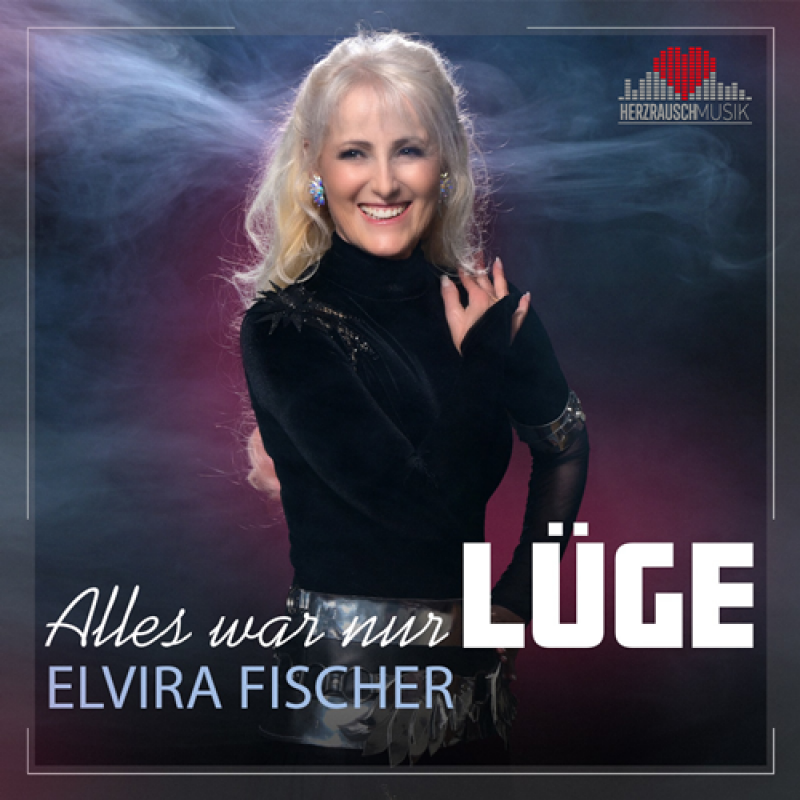 Elvira Fischer - Alles war nur Lüge