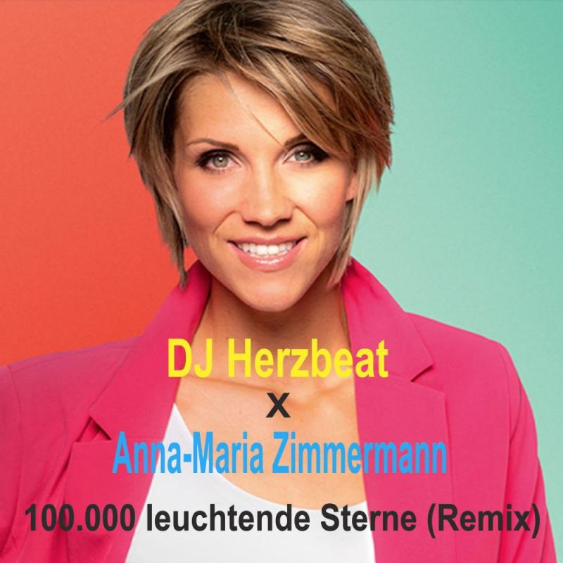 DJ Herzbeat X Anna-Maria Zimmermann - 100000 Leuchtende Sterne (Remix)