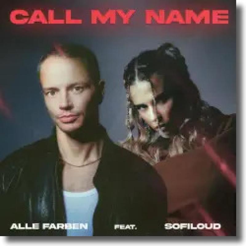 Alle Farben feat. Sofiloud - Call My Name