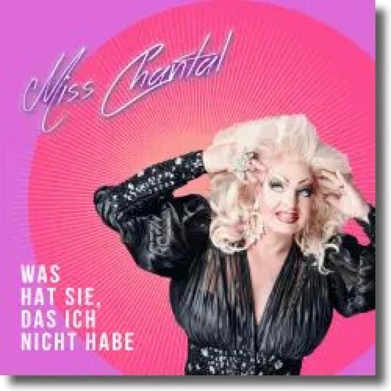 Miss Chantal - Was hat sie, das ich nicht habe