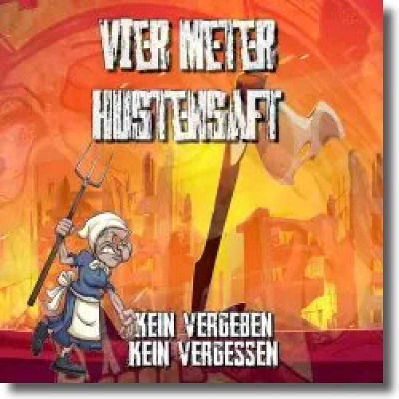 Vier Meter Hustensaft - Kein Vergeben Kein Vergessen